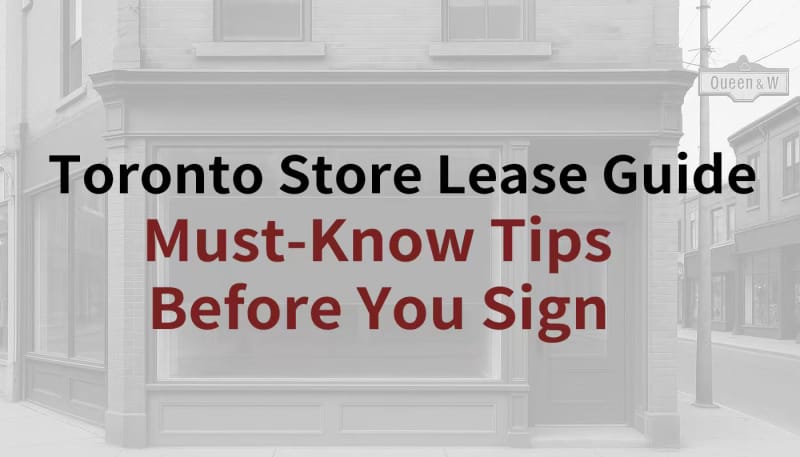 匠垣建设 Opening a Store in Toronto? Read This Before Signing a Lease!